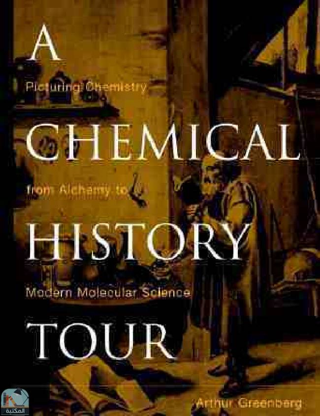 قراءة و تحميل كتابكتاب A Chemical History Tour: Picturing Chemistry from Alchemy to Modern Molecular Science PDF