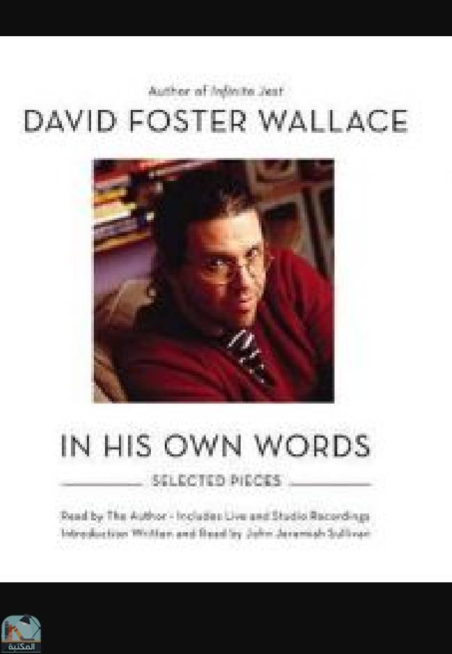 ❞ كتاب David Foster Wallace: In His Own Words ❝  ⏤ ديفيد فوستر والاس