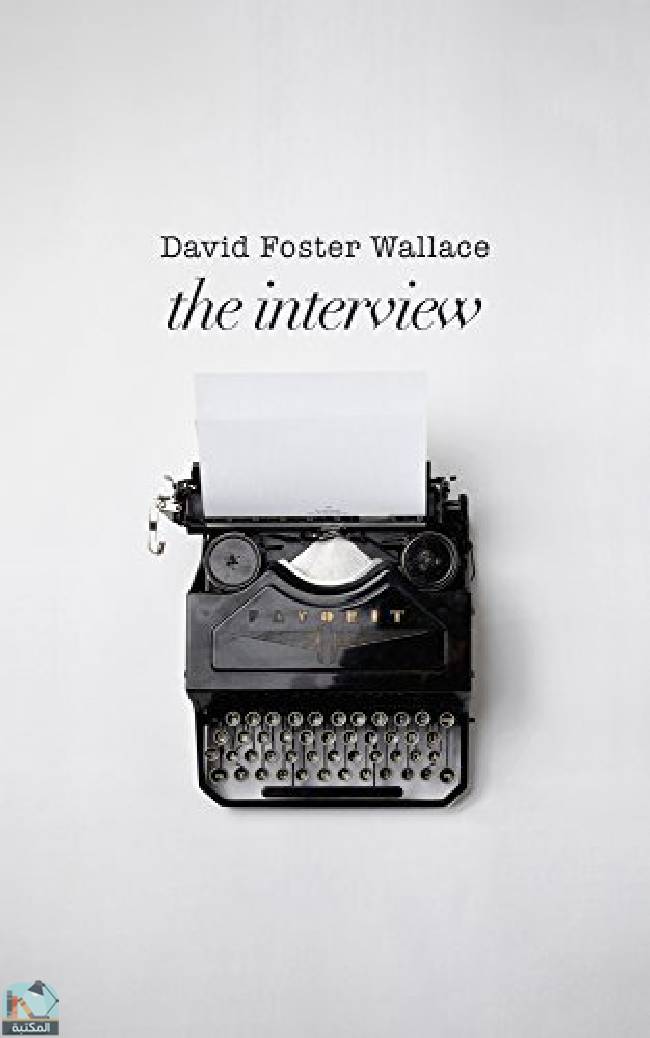 ❞ كتاب The Interview ❝  ⏤ ديفيد فوستر والاس