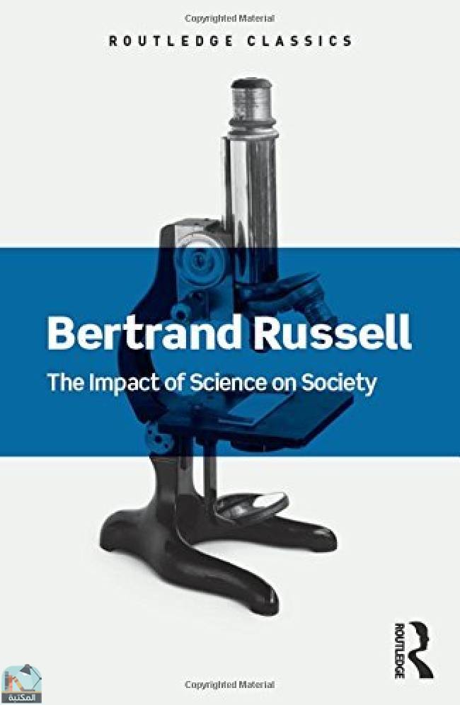 ❞ كتاب The Impact of Science on Society (Routledge Classics) by Bertrand Russell ❝  ⏤ برتراند راسل