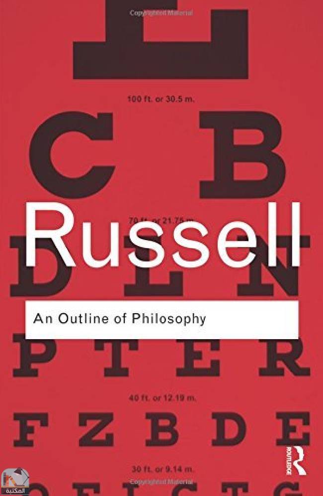 ❞ كتاب An Outline of Philosophy (Routledge Classics) by Bertrand Russell ❝  ⏤ برتراند راسل