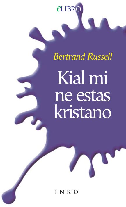 ❞ كتاب Kial mi ne estas kristano ❝  ⏤ برتراند راسل