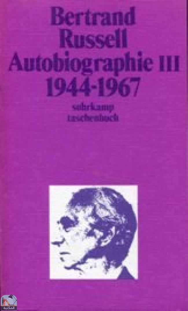 ❞ كتاب Autobiographie III: 1944-1967. ❝  ⏤ برتراند راسل