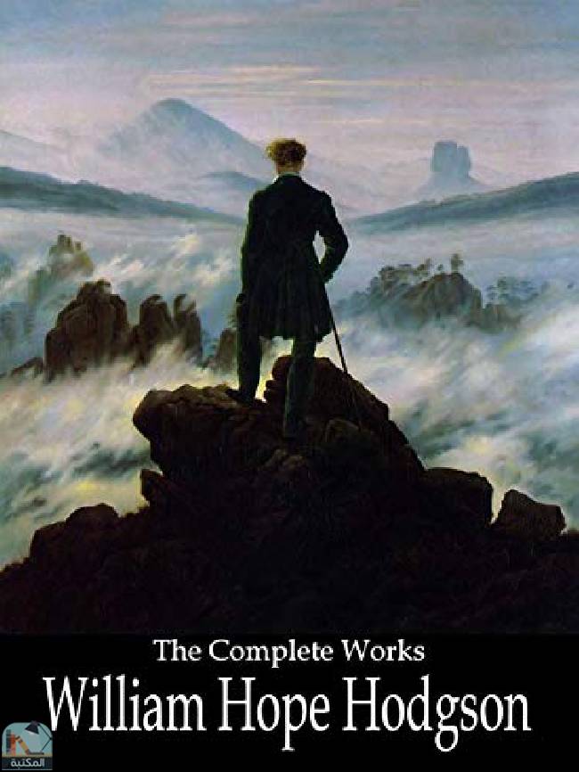 قراءة و تحميل كتابكتاب The Complete Works of William Hope Hodgson PDF