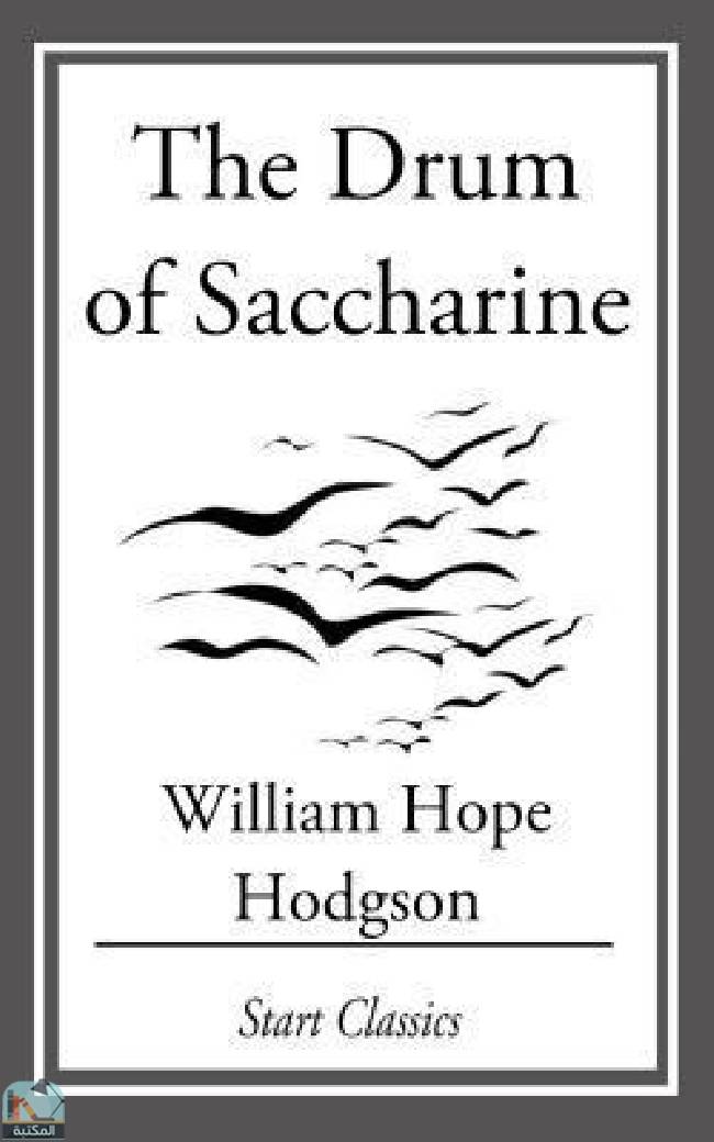 ❞ قصة The Drum of Saccharine ❝  ⏤ وليم هوب هودسون