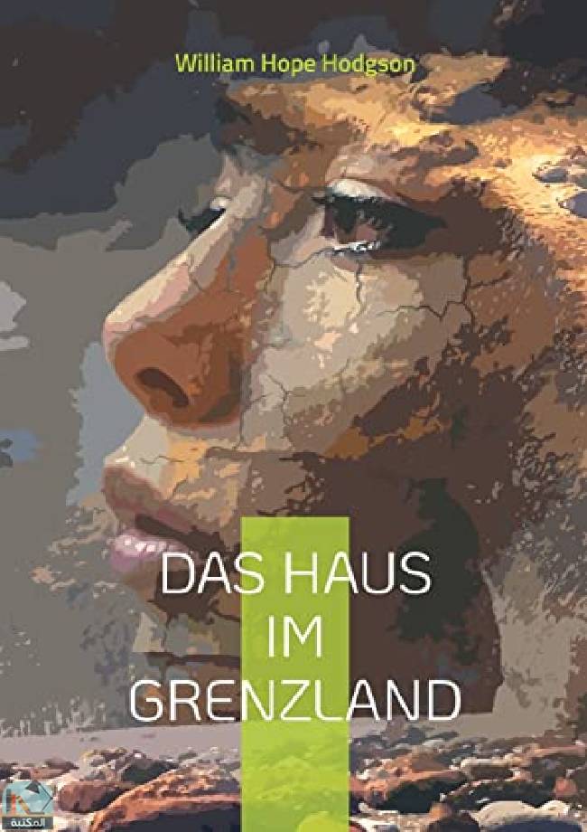قراءة و تحميل كتابكتاب Das Haus im Grenzland: Phantastischer Science-Fiction-Roman - Neu-Übersetzung PDF