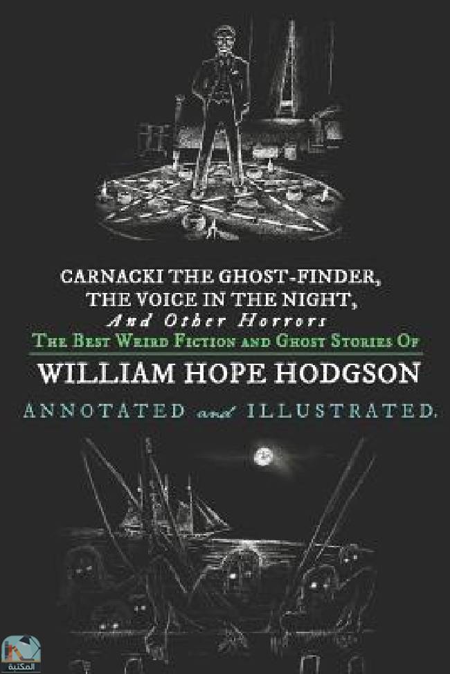 ❞ قصة Carnacki the Ghost-Finder, The Voice in the Night, and Other Horrors ❝  ⏤ وليم هوب هودسون