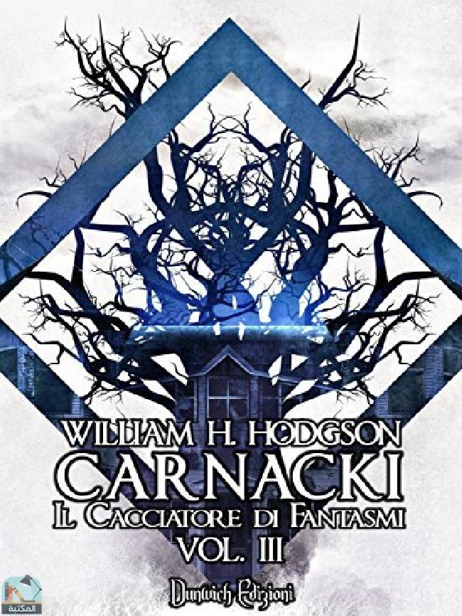 ❞ قصة Carnacki - Il Cacciatore di Fantasmi Vol. III ❝  ⏤ وليم هوب هودسون