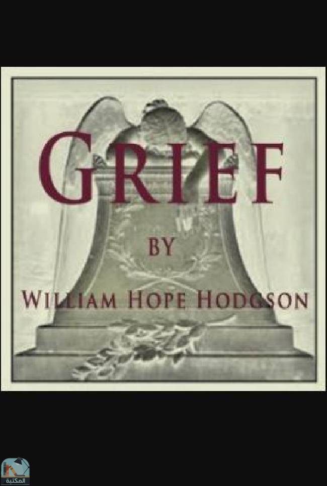 ❞ ديوان Grief ❝  ⏤ وليم هوب هودسون