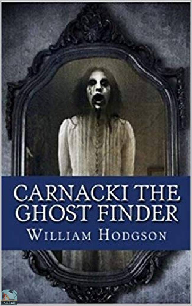 قراءة و تحميل كتابكتاب Carnacki, The Ghost Finder Annotated PDF
