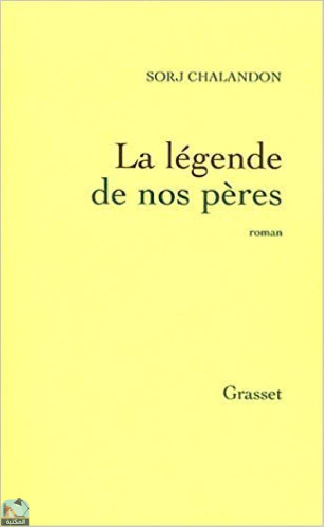 قراءة و تحميل كتابكتاب La Légende de nos pères PDF