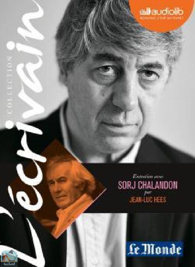 قراءة و تحميل كتابكتاب L'Ecrivain - Sorj Chalandon - Entretien Inedit Par Jean-Luc Hees PDF