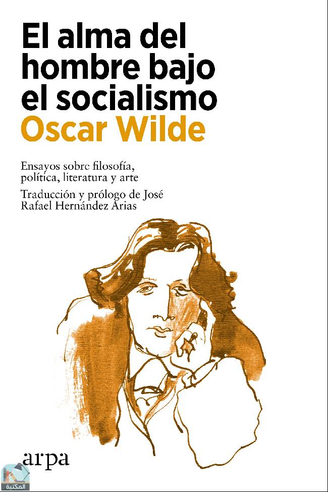 ❞ كتاب El alma del hombre bajo el socialismo ❝  ⏤ أوسكار وايلد