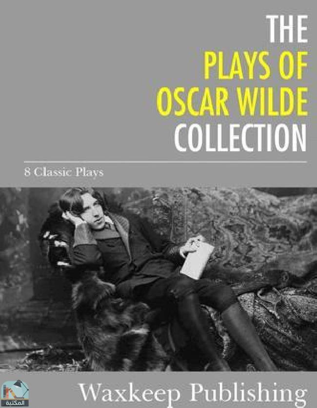 ❞ كتاب The Plays of Oscar Wilde: 8 Classic Plays ❝  ⏤ أوسكار وايلد