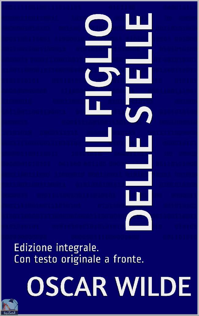 قراءة و تحميل كتابكتاب Il Figlio delle Stelle: Edizione integrale  Con testo originale a fronte  (Il Sapere Vol  12) PDF