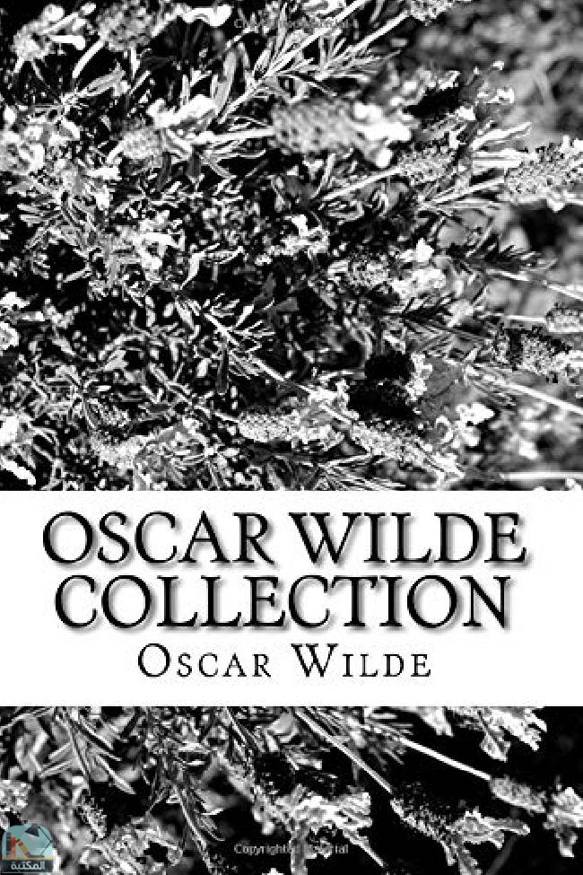 ❞ رواية Oscar Wilde Collection: The Picture of Dorian Gray, The Importance of Being Earnest, and The Canterville Ghost ❝  ⏤ أوسكار وايلد