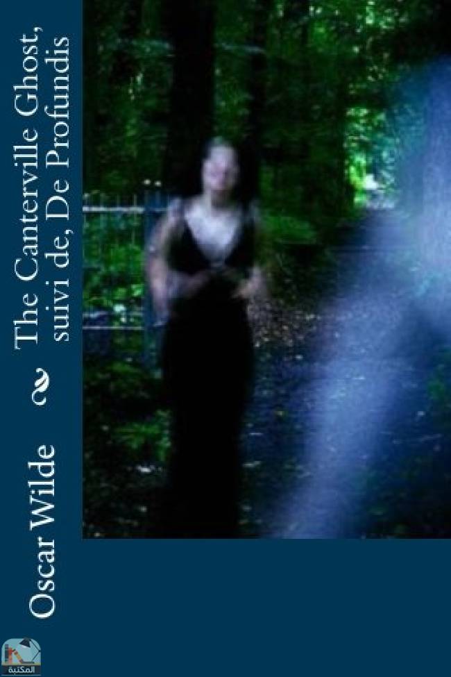 قراءة و تحميل كتابكتاب The Canterville Ghost, suivi de, De Profundis PDF