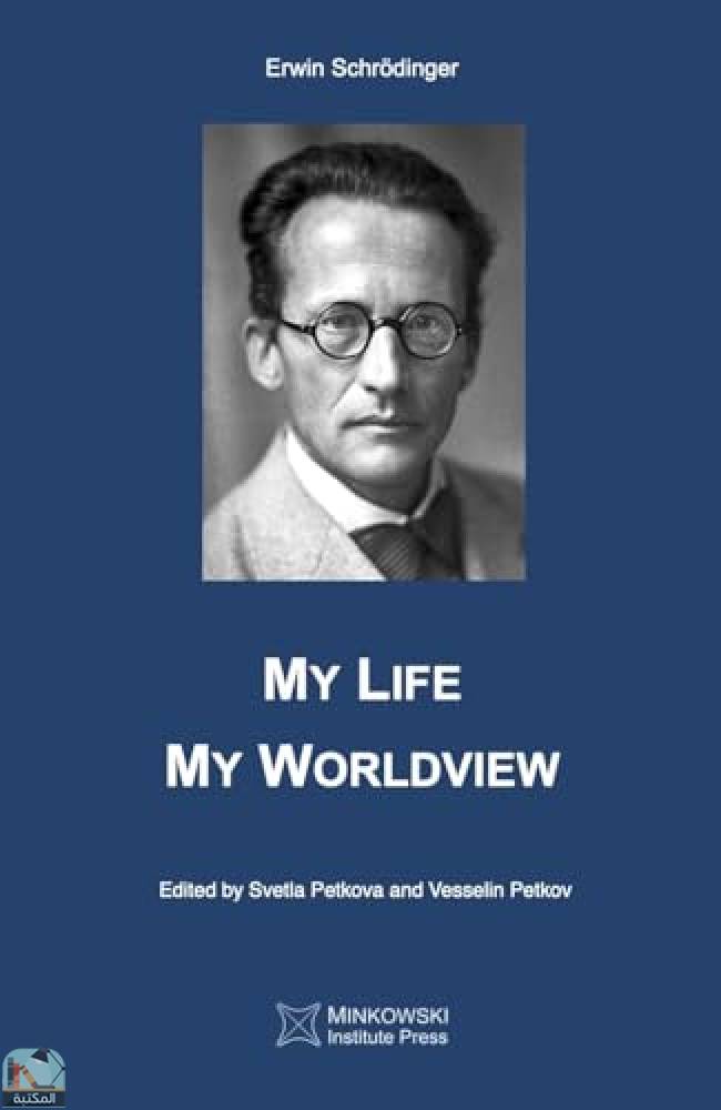 ❞ كتاب My Life, My Worldview ❝  ⏤ إروين شرودنغر 