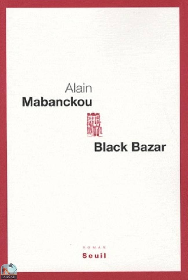❞ رواية Black bazar ❝  ⏤ آلان مابانكو