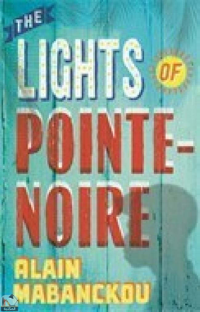 ❞ رواية The Lights of Pointe-Noire ❝  ⏤ آلان مابانكو