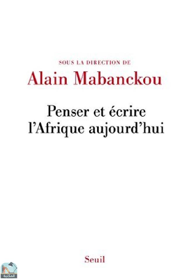 قراءة و تحميل كتابكتاب Penser et écrire l'Afrique aujourd'hui (Essais littéraires (H C )) PDF