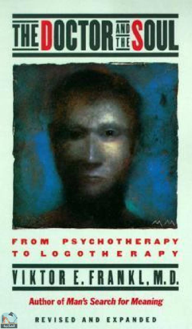 قراءة و تحميل كتابكتاب The Doctor and the Soul: From Psychotherapy to Logotherapy, Revised and Expanded PDF
