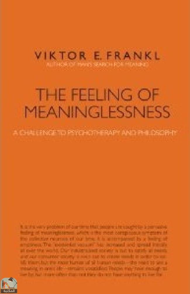 ❞ كتاب The Feeling of Meaninglessness: A Challenge to Psychotherapy and Philosophy ❝  ⏤ فيكتور إميل فرانكل