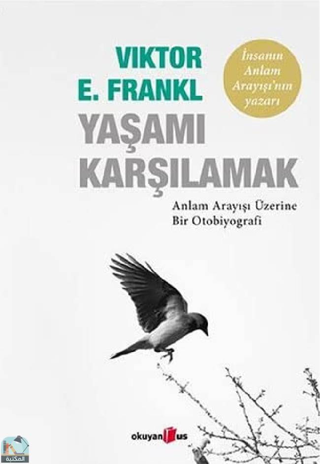 ❞ كتاب Yasami Karsilamak ;Anlam Arayisi Üzerine Bir Otobiyografi ❝  ⏤ فيكتور إميل فرانكل