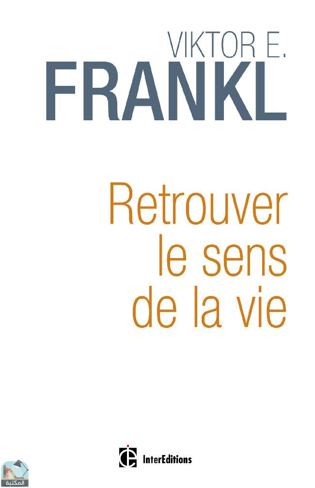 ❞ كتاب Retrouver le sens de la vie ❝  ⏤ فيكتور إميل فرانكل