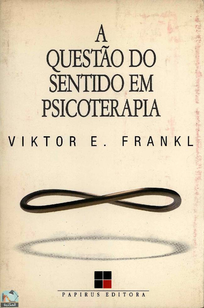 ❞ كتاب A questão do sentido em psicoterapia ❝  ⏤ فيكتور إميل فرانكل