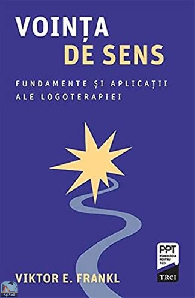 ❞ كتاب Vointa De Sens Fundamente Si Aplicatii Ale Logoterapiei ❝  ⏤ فيكتور إميل فرانكل