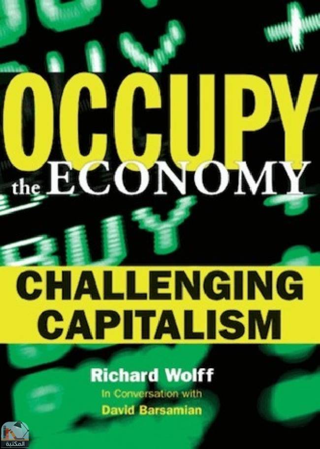 ❞ كتاب Occupy the Economy: Challenging Capitalism ❝  ⏤ ديفيد بارساميان