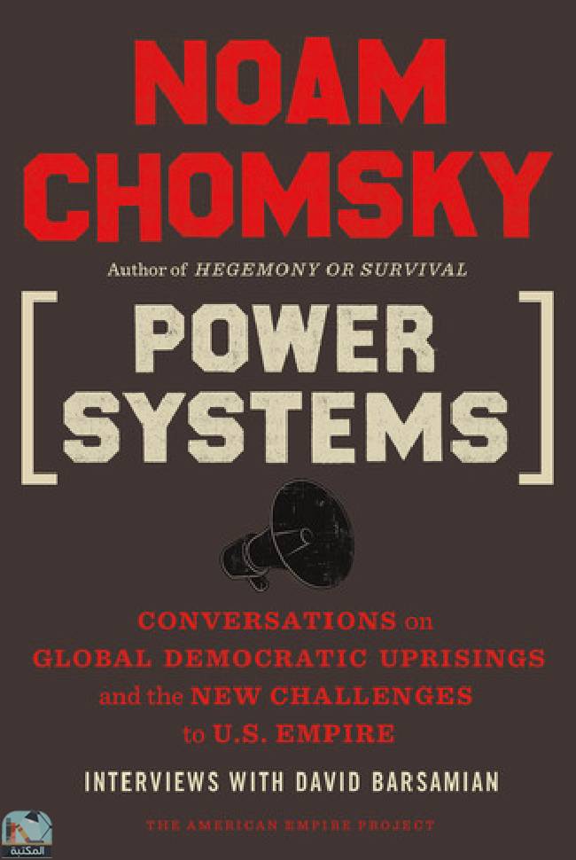 Power Systems: Conversations on Global Democratic Uprisings and the New Challenges to U.S. Empire