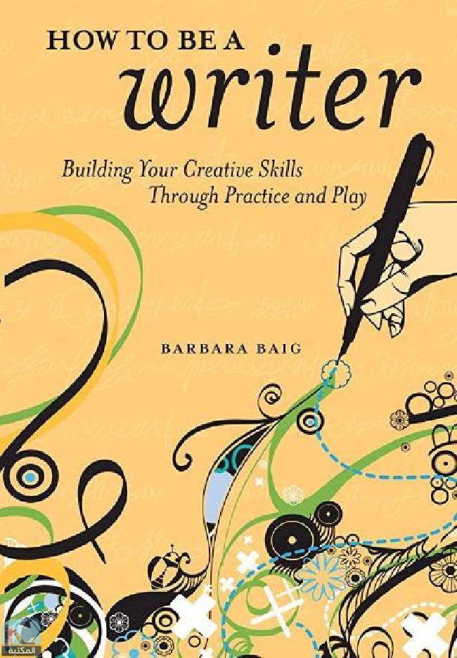 ❞ كتاب How to be a writer ❝  ⏤ باربرا بايغ