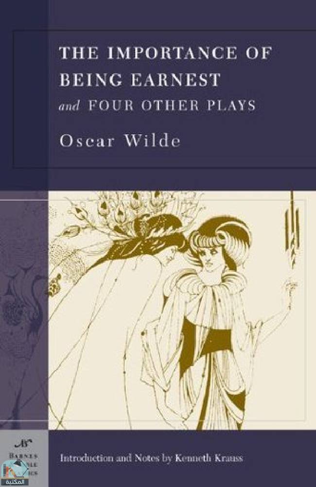 ❞ قصة The Importance of Being Earnest and Four Other Plays ❝  ⏤ أوسكار وايلد