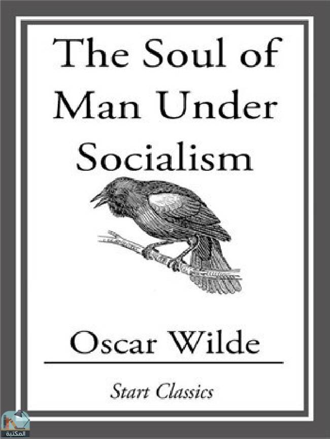 ❞ قصة The Soul of Man Under Socialism ❝  ⏤ أوسكار وايلد