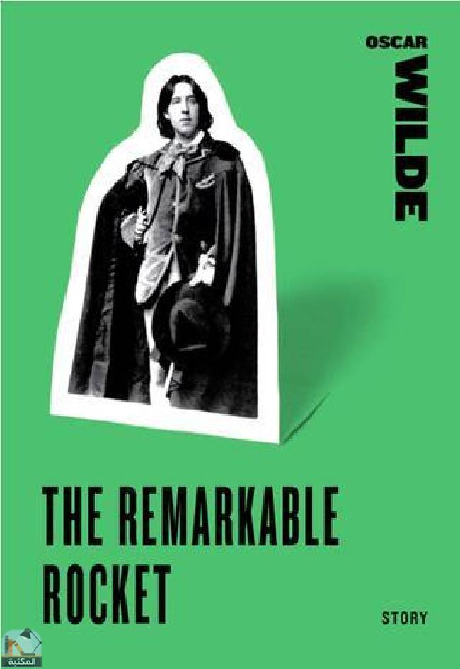 ❞ كتاب The remarkable rocket ❝  ⏤ أوسكار وايلد