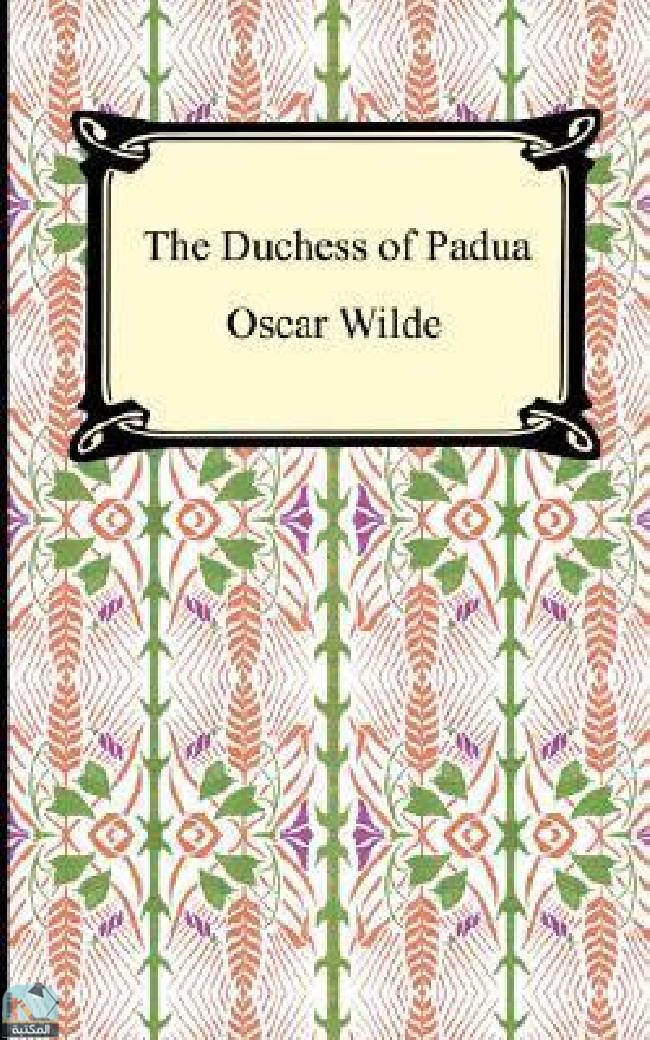 ❞ قصة The Duchess of Padua ❝  ⏤ أوسكار وايلد
