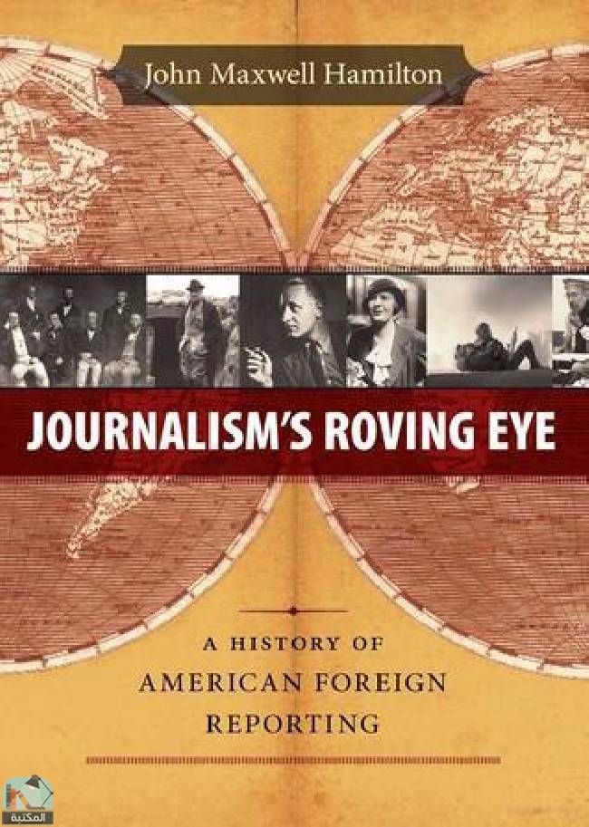 قراءة و تحميل كتابكتاب Journalism's Roving Eye: A History of American Foreign Reporting PDF