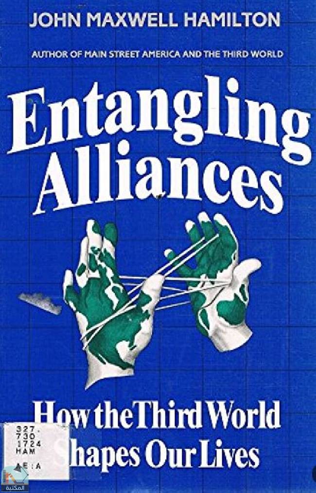 قراءة و تحميل كتابكتاب Entangling Alliances: How the Third World Shapes Our Lives PDF