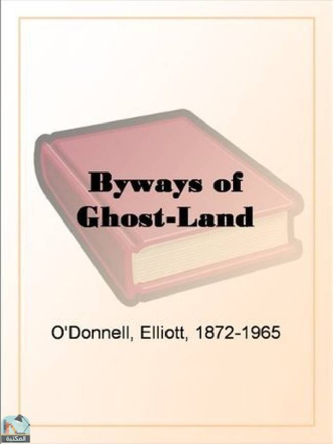 قراءة و تحميل كتابكتاب Byways of Ghost-Land PDF