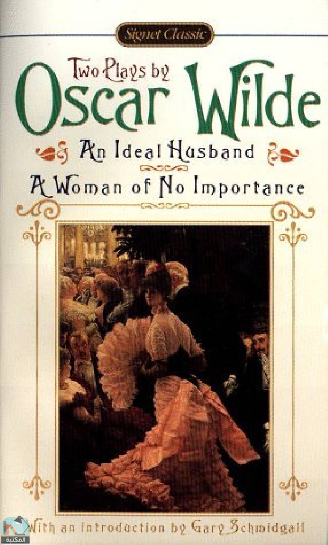 ❞ كتاب An Ideal Husband; A Woman of No Importance ❝  ⏤ أوسكار وايلد