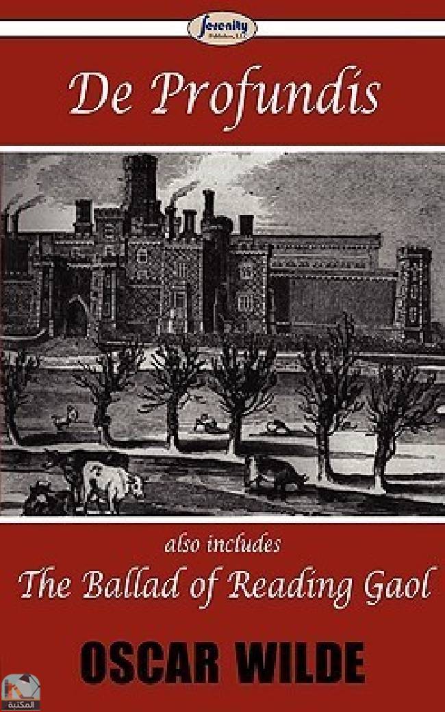 ❞ كتاب De Profundis & the Ballad of Reading Gaol ❝  ⏤ أوسكار وايلد