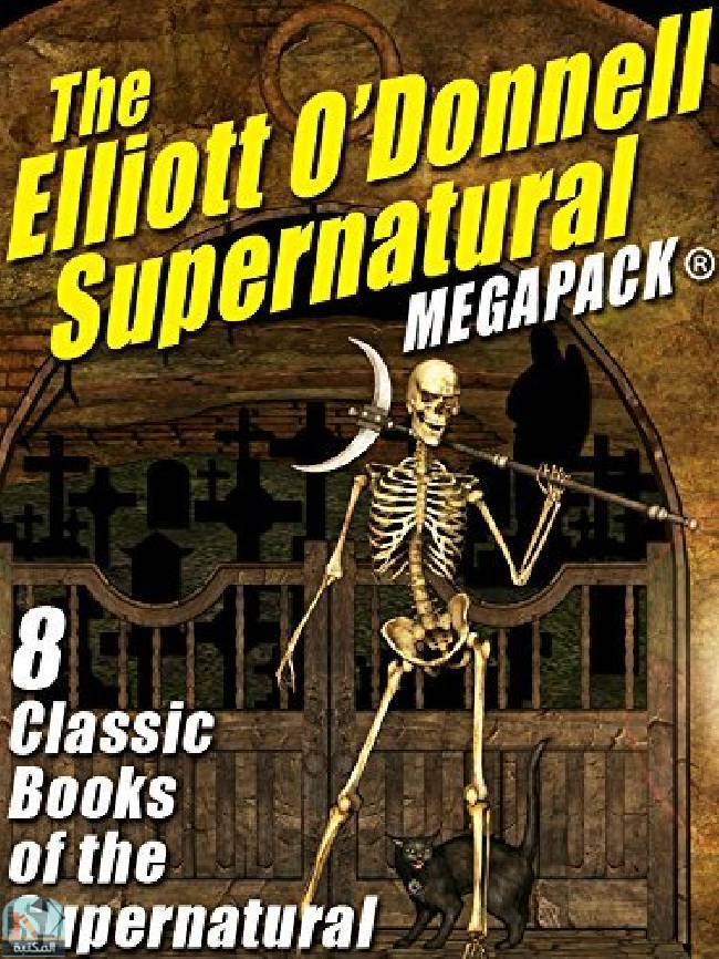 ❞ كتاب The Elliott O’Donnell Supernatural MEGAPACK® ❝  ⏤ إليوت أودونيل