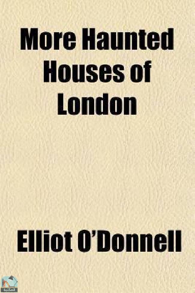 ❞ كتاب More Haunted Houses of London ❝  ⏤ إليوت أودونيل