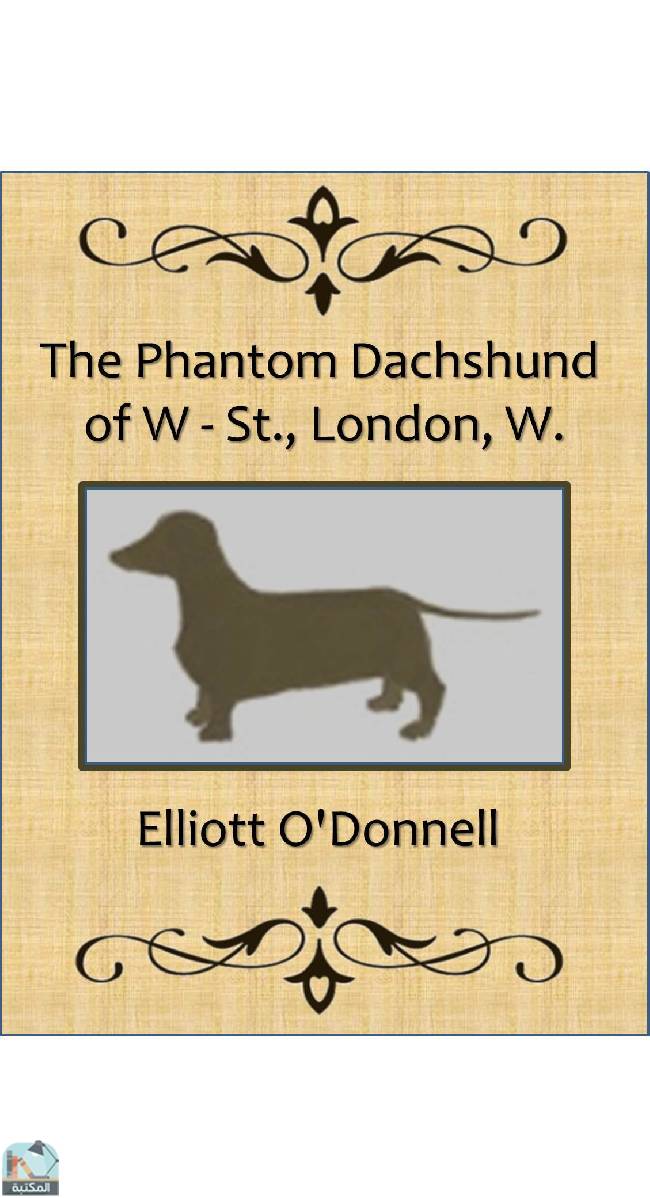 قراءة و تحميل كتابكتاب The Phantom Dachshund of W - St , London, W PDF