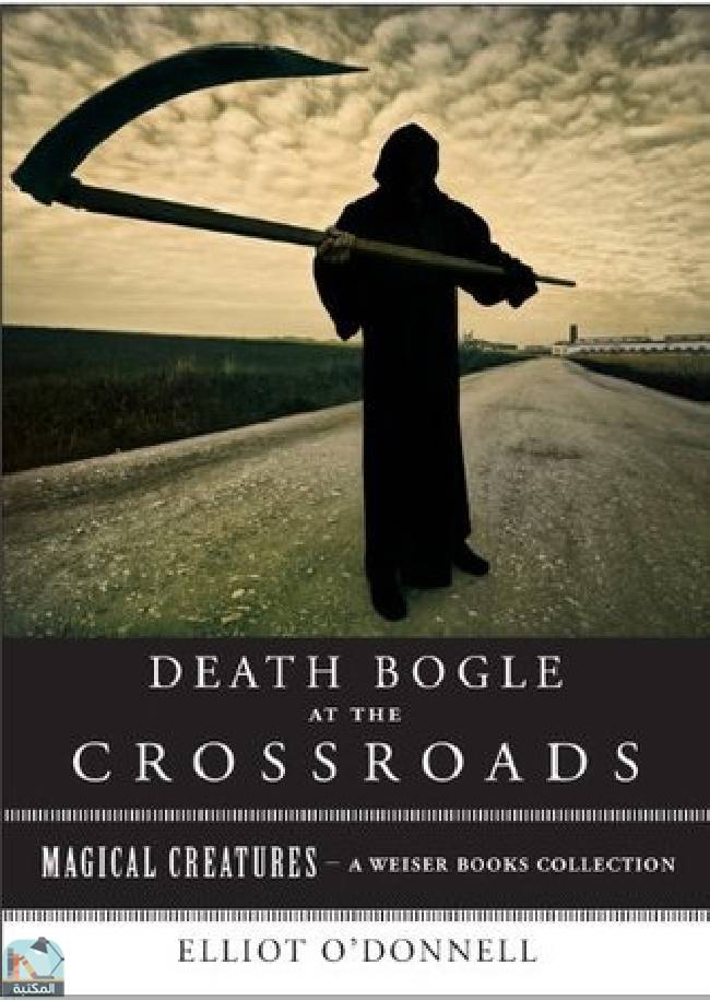 قراءة و تحميل كتابكتاب Death Bogle at the Crossroads: Magical Creatures, A Weiser Books Collection PDF