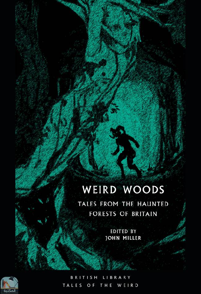❞ رواية Weird Woods: Tales From the Haunted Forests of Britain ❝  ⏤ إليوت أودونيل