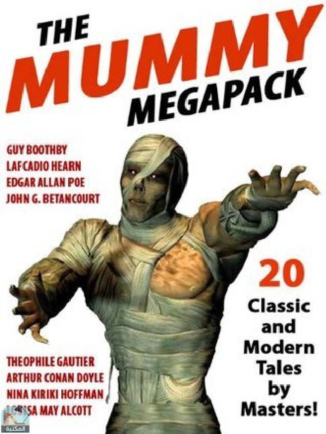 ❞ كتاب The Mummy MEGAPACK®: 20 Modern and Classic Tales ❝  ⏤ مجموعة من المؤلفين