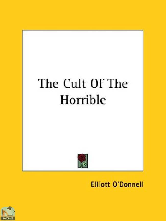❞ رواية The Cult of the Horrible ❝  ⏤ إليوت أودونيل